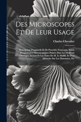 Chevalier - Des Microscopes Et De Leur Usage  Description D'appareils  - X555z