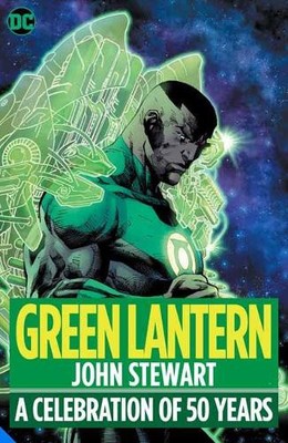 Green Lantern: John Stewart - A Celebration of 50 Years by Johns, Geoff