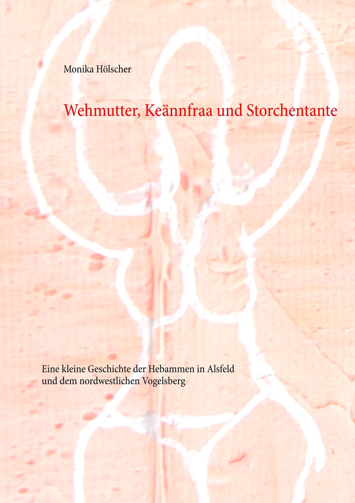 Wehmutter, Keännfraa Und Storchentante | Monika Hölscher | Taschenbuch