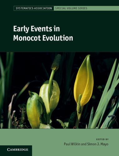 Early Events Monocot Evolution Simon J. Mayo Paul Wilkin Hardcover 9781107012769
