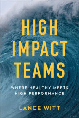 High-Impact Teams: Where Healthy Meets High Performance - Paperback - VERY GOOD