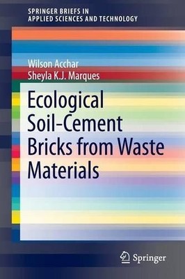 Ecological Soil-Cement Bricks from Waste Materials - 9783319289182