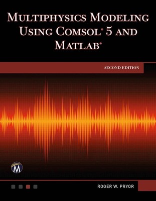 Multiphysik-Modellierung mit COMSOL 5 und MATLAB von Roger W. Pryor (Englisch) hart