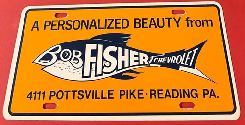 Vintage Bob Fisher Chevrolet Dealership Booster License Plate Fish Reading PA