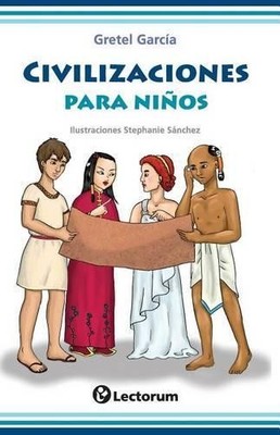 Gretel Garcia Stephanie Sanch Civilizaciones Para Ni� (Taschenbuch) (US IMPORT)