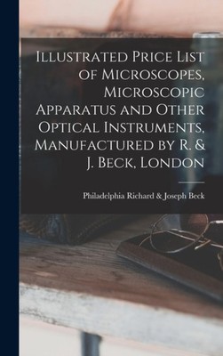 Beck - Illustrated Price List of Microscopes Microscopic Apparatus an - X555z
