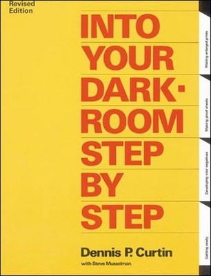 Into Your Darkroom: Step by St - GOOD