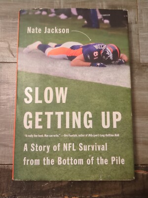 Slow Getting Up : A Story of NFL Survival from the Bottom of the Pile by Nate...