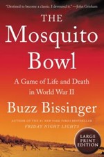The Mosquito Bowl: A Game of Life and Death in World War II, Bissinger, Buzz, 97