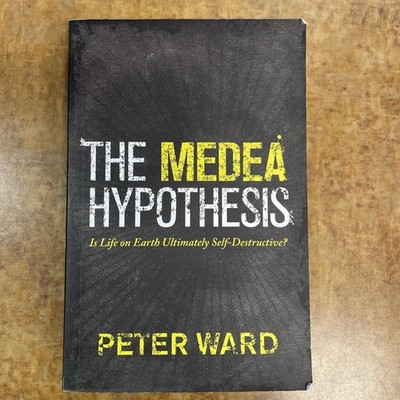 Science Essentials Ser.: The Medea Hypothesis : Is Life on Earth Ultimately...