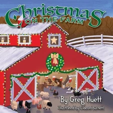 Big Country Toys "Christmas on the Farm" by Greg Huett - Illustrated by Gide...
