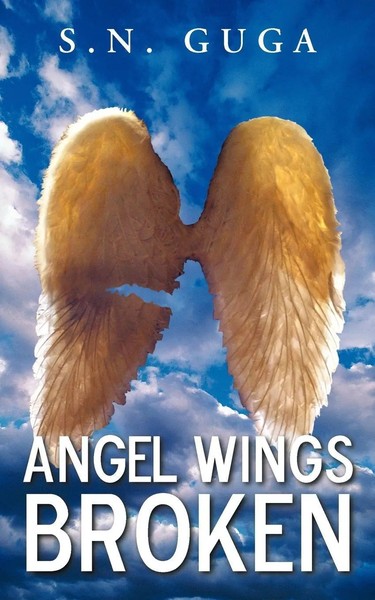 S. N. Guga | Angel Wings Broken | Taschenbuch | Englisch (2012) | AuthorHouse UK-image