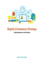 Digital eCommerce Strategy: Doing Business on the Internet by Ramasubbu New-,