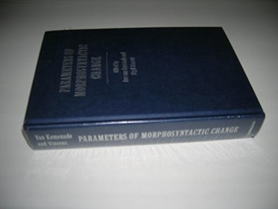 PARAMETERS OF MORPHOSYNTACTIC CHANGE By Ans Van Kemenade & Nigel Vincent **NEW**