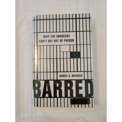 Barred Why the Innocent Can't Get Out of Prison Daniel S Medwed Hardcover 2022