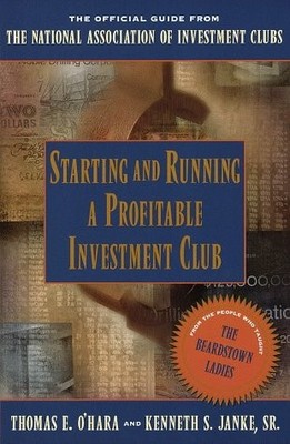 Starting and Running a Profitable Investment Club: The Official Guide from the N