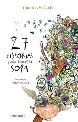 27 historias para tomar la sopa - Spanish Language  NEW Ursula W�lfel 2019-10-01