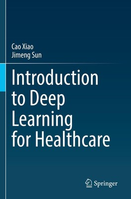 Introduction to Deep Learning for Healthcare | Jimeng Sun (u. a.) | Taschenbuch