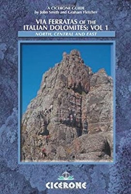 Via Ferratas of the Italian Dolomites Vol. 1 : North, Central and