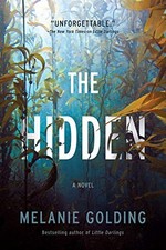 THE HIDDEN: A NOVEL By Melanie Golding - Hardcover **Mint Condition**