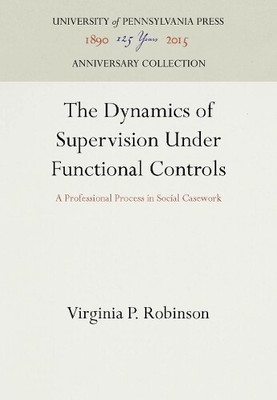 Virginia P. Robin The Dynamics of Supervision Under Functional Contr (Hardback)