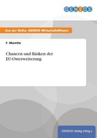 Chancen Und Risiken Der Eu-Osterweiterung F. Muretta