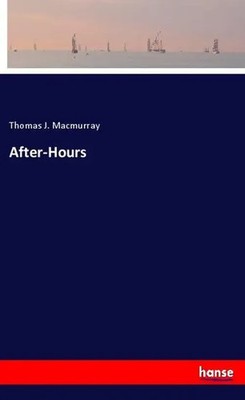 Thomas J. Macmurray | After-Hours | Taschenbuch | Englisch (2019) | 88 S.