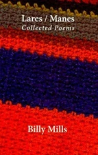 Lares / Manes : Collected Poems, Paperback by Mills, Billy, Brand New, Free s...
