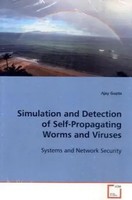 Ajay Gupta | Simulation And Detection Of Self-Propagating Worms And Viruses