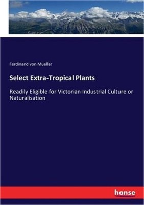 Select Extra-Tropical Plants: Readily Eligible for Victorian Industrial Culture
