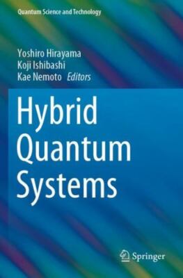 Hybrid Quantum Systems, Paperback by Hirayama, Yoshiro (EDT); Ishibashi, Koji...