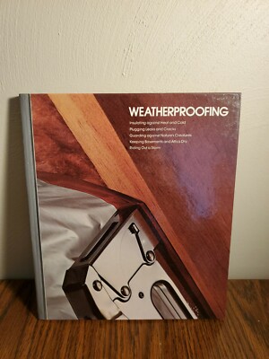 Weatherproofing  Home Repair and Improvement by Editors of Time-Life bks 1977 HD