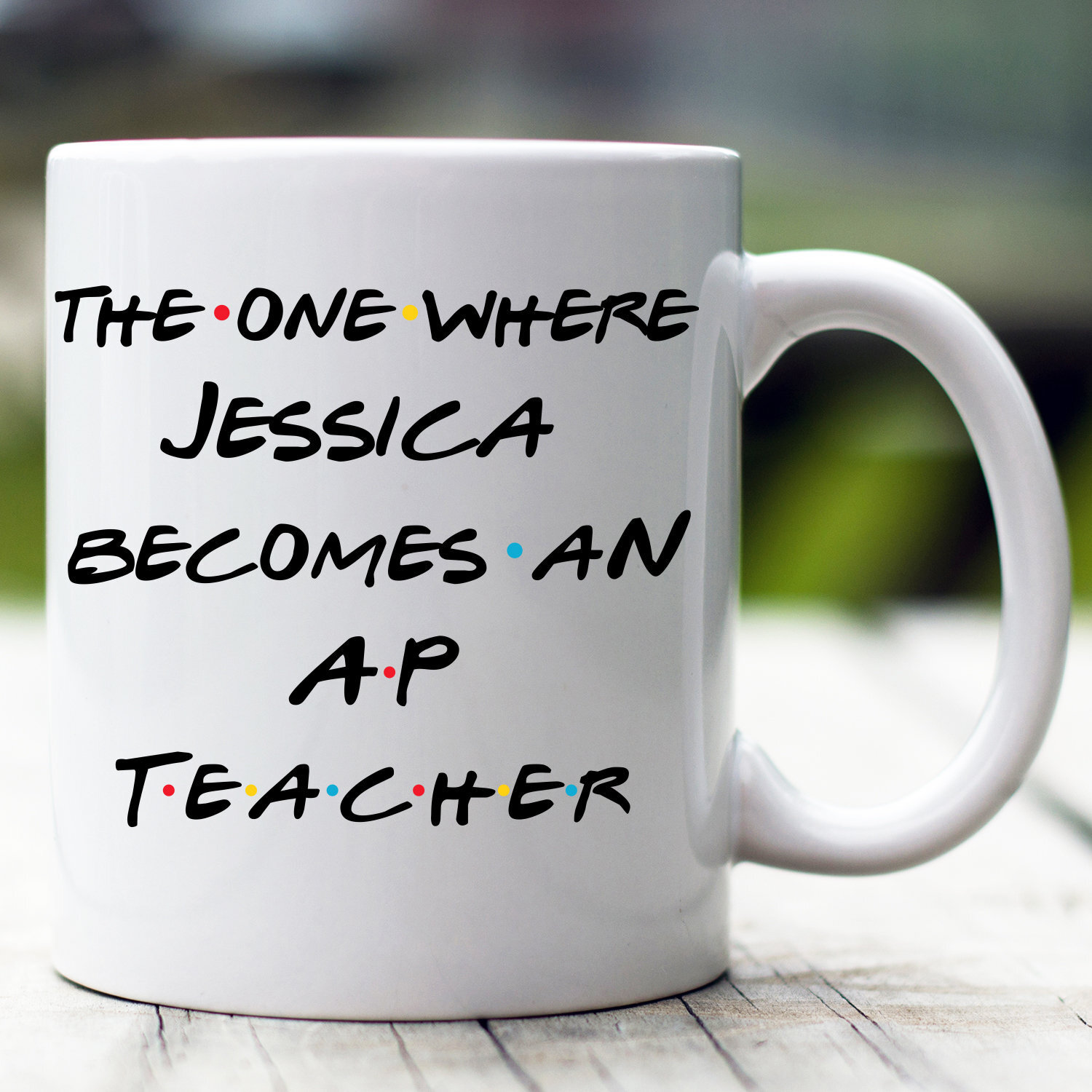 Personalized Ap Teacher Mug The One Where Becomes Ap Teacher Advanced Placement