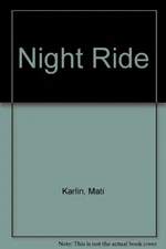NIGHT RIDE By Bernie Karlin & Mati Karlin - Hardcover **Mint Condition**