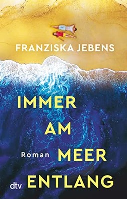 Franziska Jeben Immer am Meer entlang: Roman   Ein mitre (Paperback) (UK IMPORT)