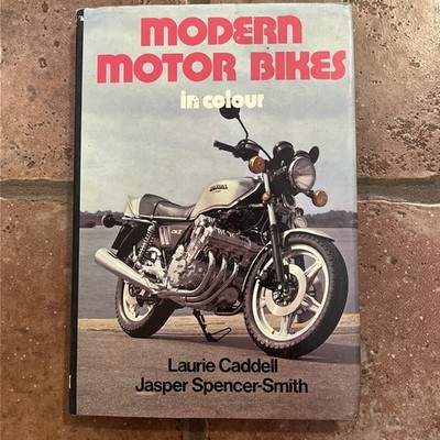 Modern Motor Bikes in Colour, Laurie Caddell & Jasper Spencer-Smith 1979 Edition