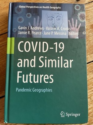 COVID-19 and Similar Futures: Pandemic Geographies (Hardcover, 2021). 