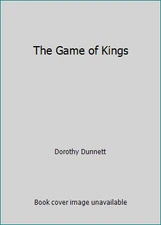 The Game of Kings by Dorothy Dunnett