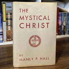 Mystical Christ - Manly P. Hall (3rd ed.) Philosophical Research Society, 1956