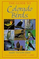 The Guide to Colorado Birds by Gray, Mary Taylor