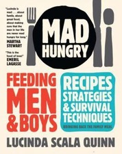 Mad Hungry: Feeding Men and Boys: Recipes, St...