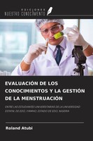 Roland Atubi | EvaluaciÓN DE LOS Conocimientos Y LA GestiÓN DE LA MenstruaciÓN