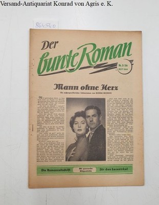 Der bunte Roman : Heft 304 Nr. 5/56 : Mann ohne Herz. Walter Lehning Verlag (Hrs