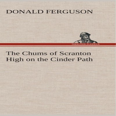 The Chums of Scranton High on the Cinder Path Donald Ferguson Har