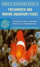 Simon & Schuster'S Guide To Freshwater And Marine Aquarium Fishes - GOOD