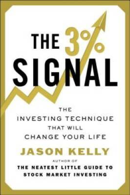 The 3% Signal: The Investing Technique That Will Change Your Life - GOOD
