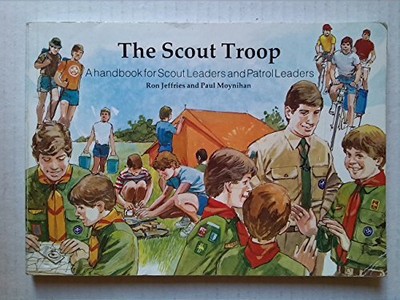 Scout Troop: A Handbook for Scout Leaders and Patro by Moynihan, Paul 0851651860