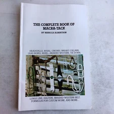 The Complete Book Of Macra-Tack By Rebecca Albertson Macrame Horse Tack 1982