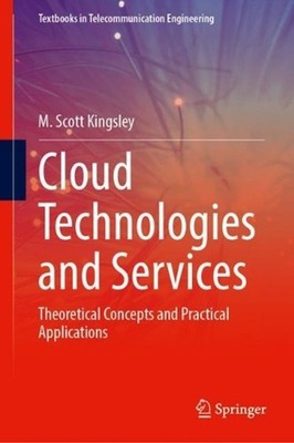 Cloud Technologies and Services: Theoretical Concepts and Practical Applications