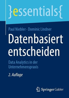 Datenbasiert entscheiden Data Analytics in der Unternehmenspraxis Taschenbuch x